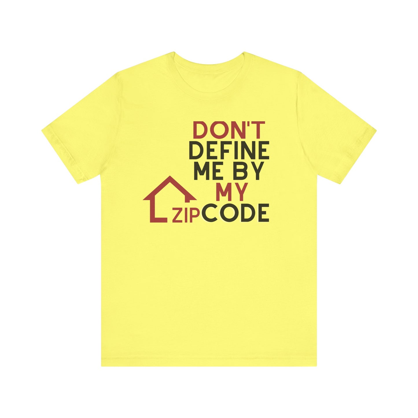 Don't Define Me By My Zip code Unisex T-Shirt