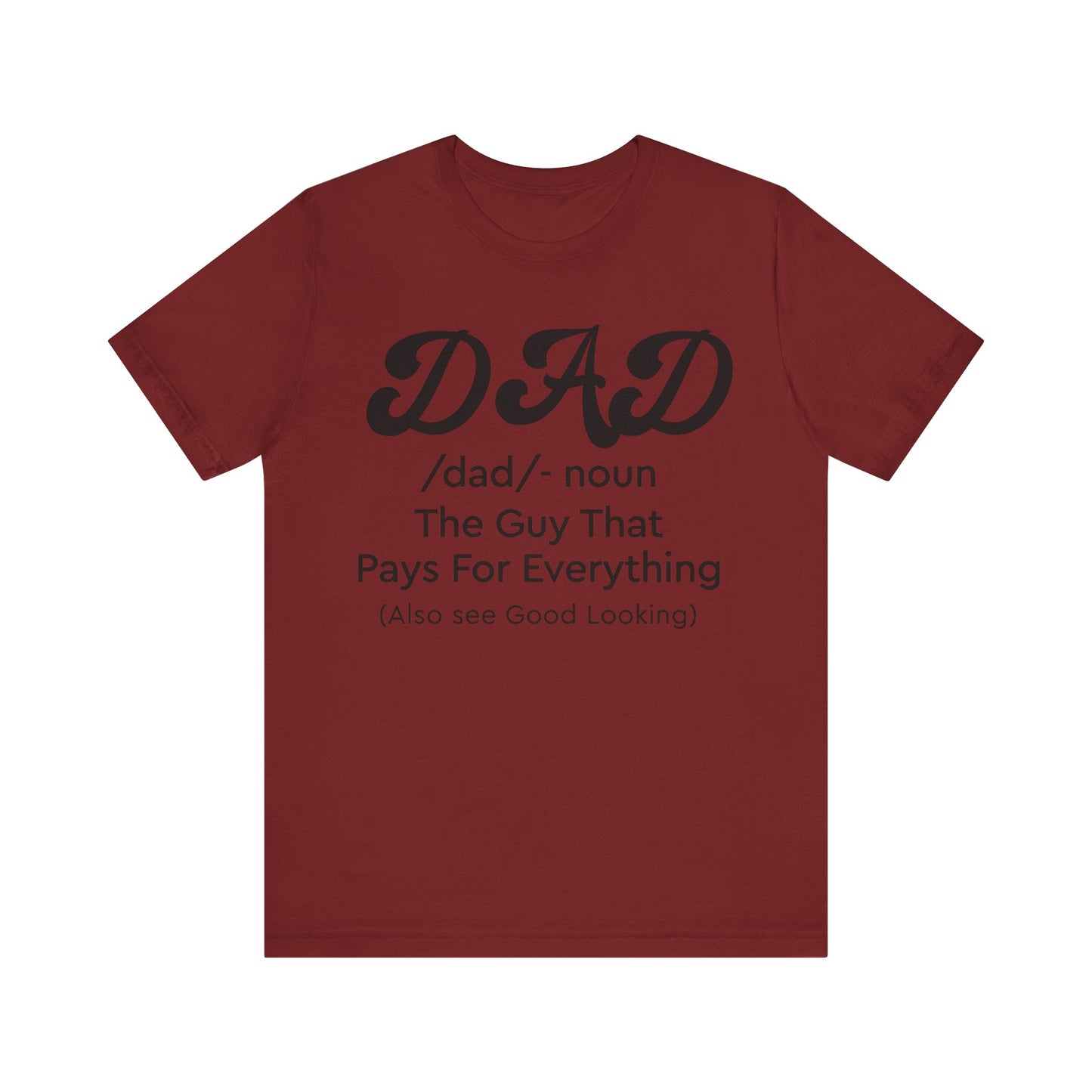 Dad - The Guy That Pays For Everything Shirt for Men