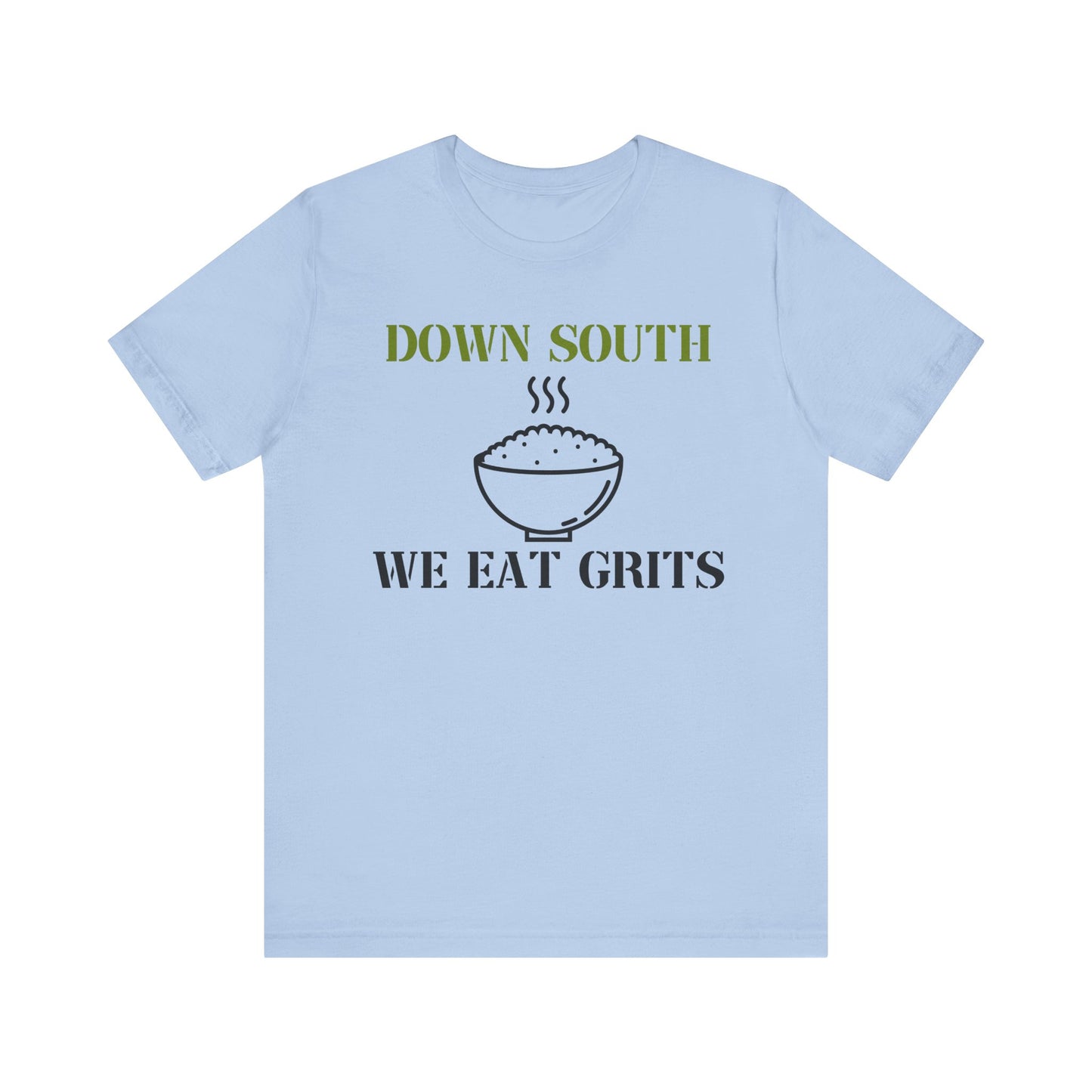 Down South, We Eat Grits Unisex T-Shirt