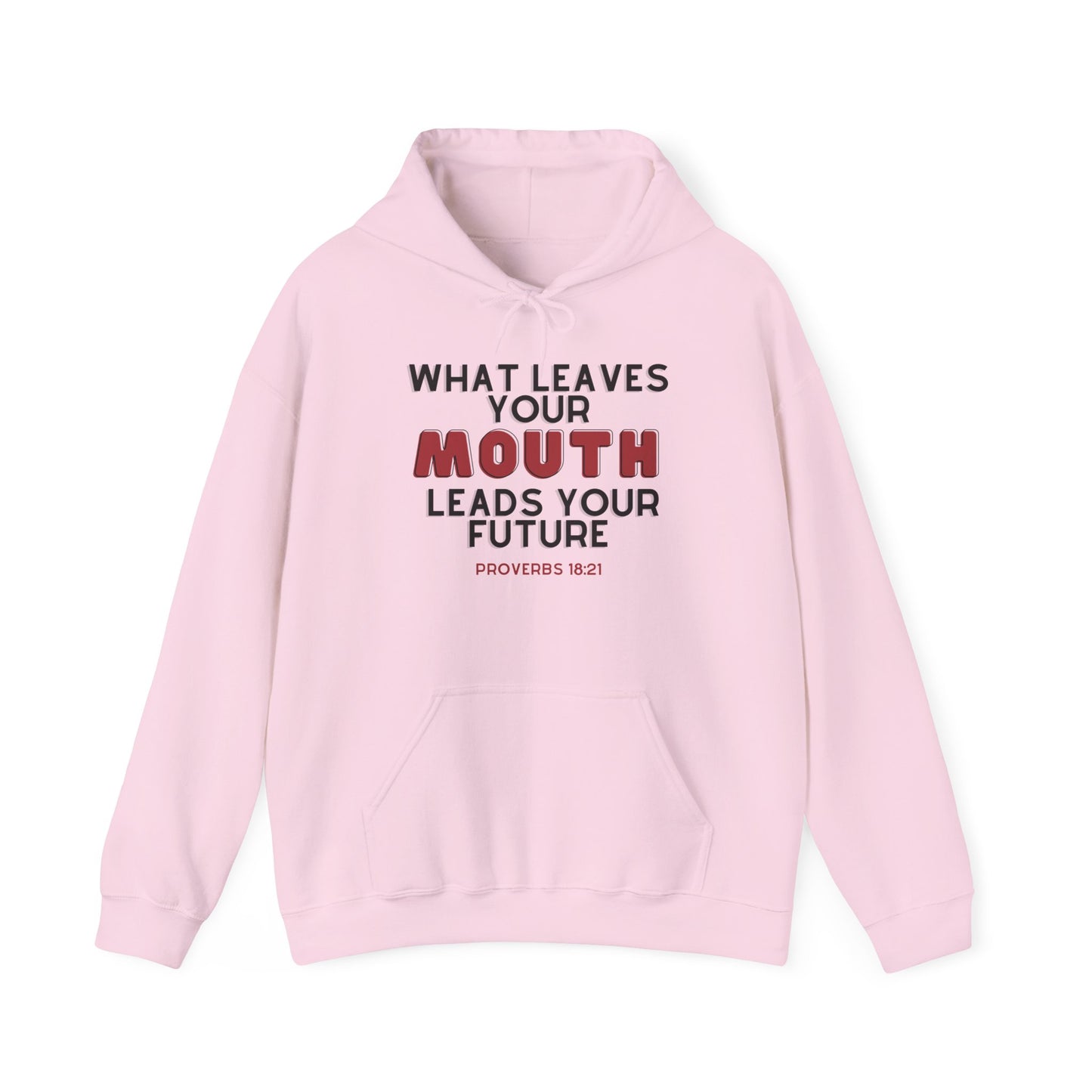 What Leaves Your Mouth, Leads Your Future Unisex Hoodies