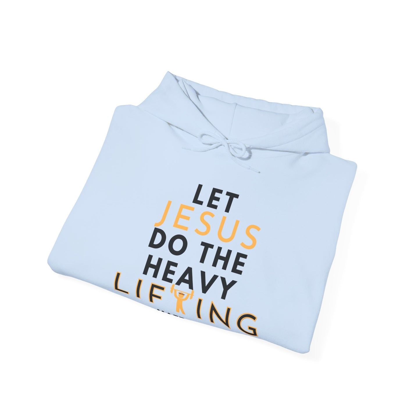Let Jesus Do The Heavy Lifting Unisex Inspirational Hoodie