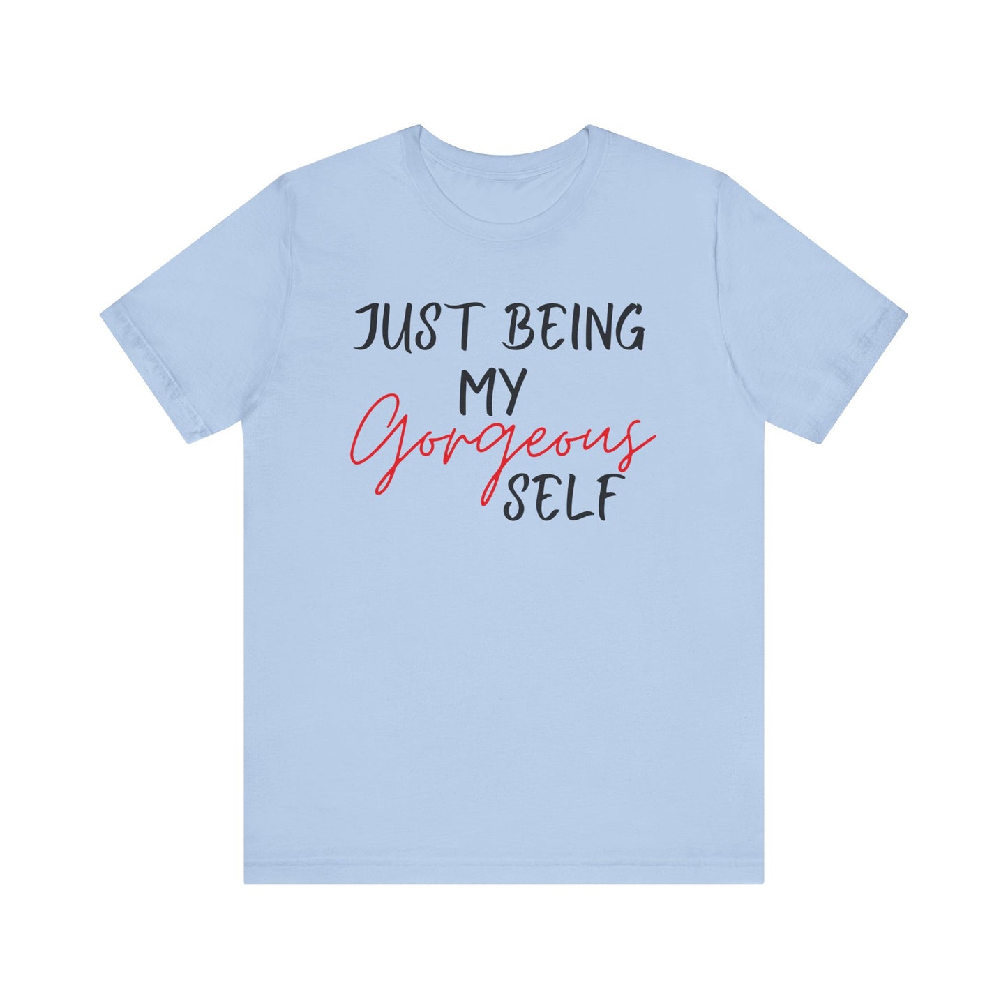Just Being My Gorgeous Self for Women