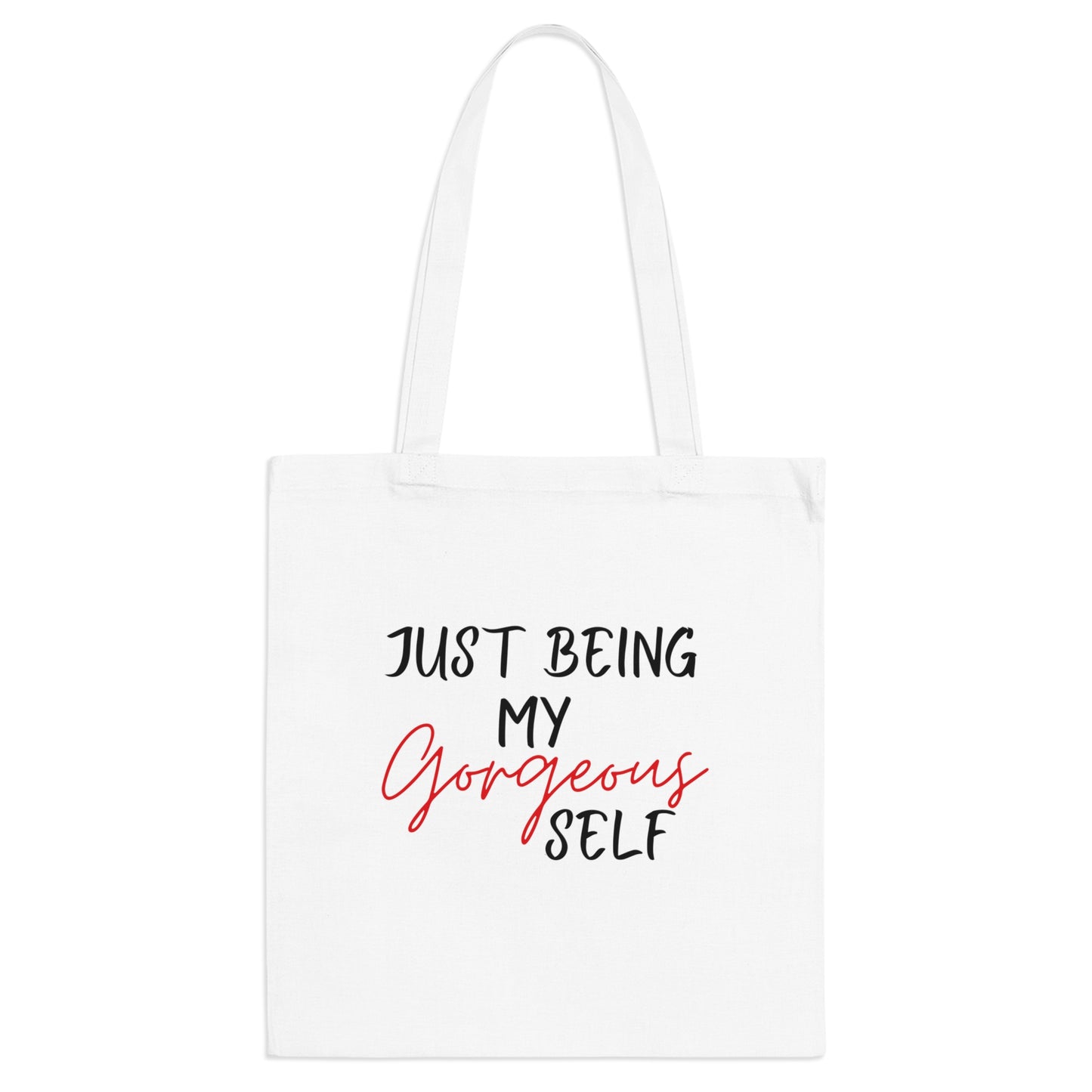 Just Being My Gorgeous Self Tote Bag