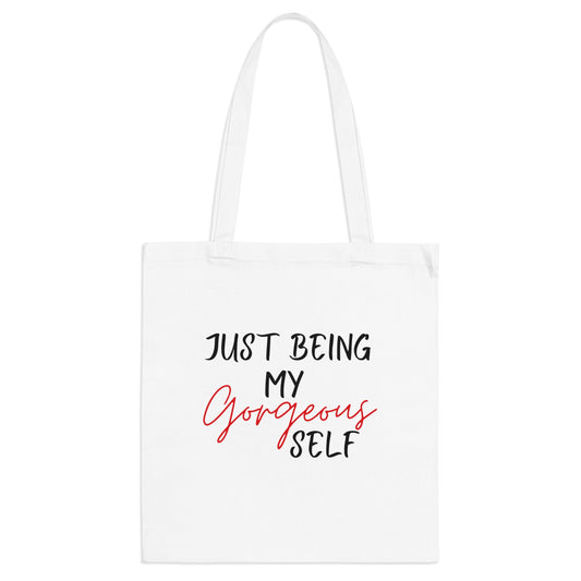 Just Being My Gorgeous Self Tote Bag