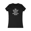 My Husband Doesn't Like It When You Stare Statement Basic Shirt For Women