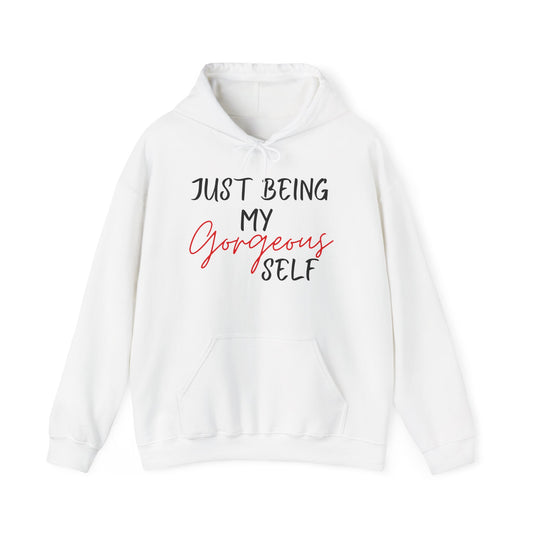 Just Being My Gorgeous Self Trendy Hoodie For Women