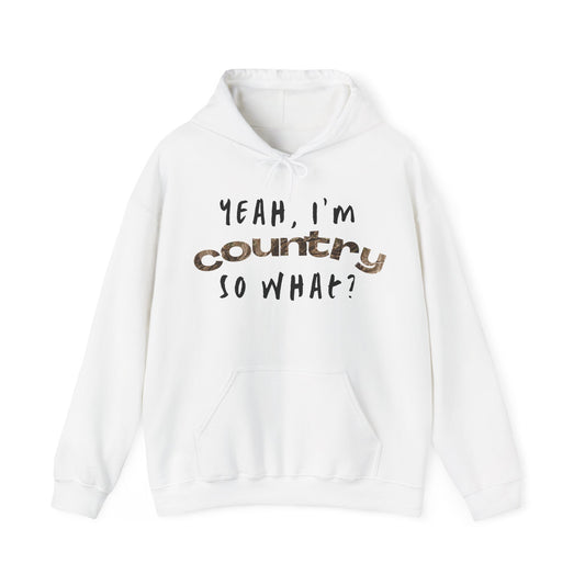 I'm Country, So What? Unisex Hoodies