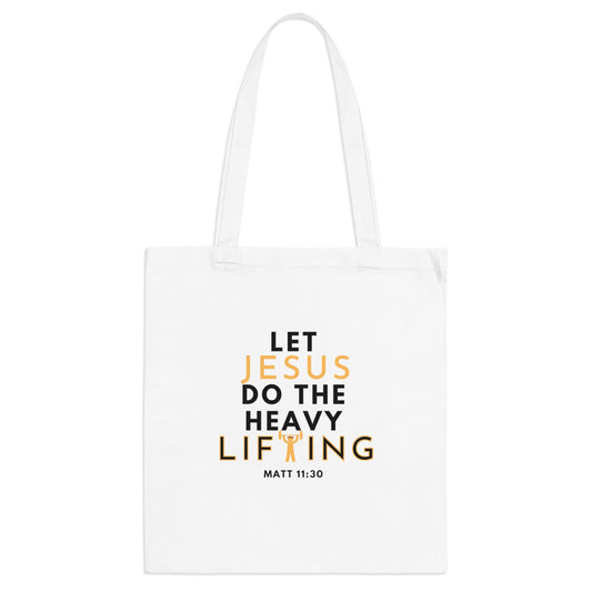 Let Jesus Do The Heavy Lifting Tote Bag
