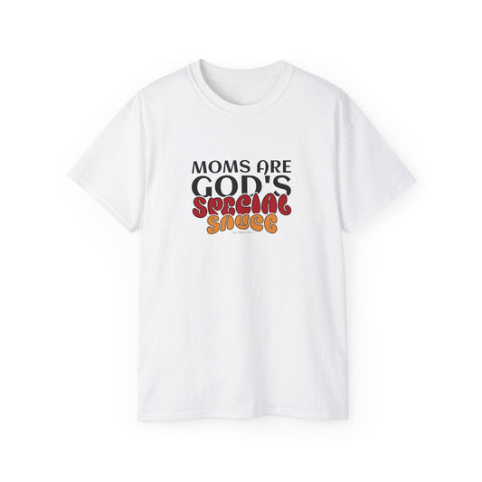 Moms are God's Special Sauce Shirt