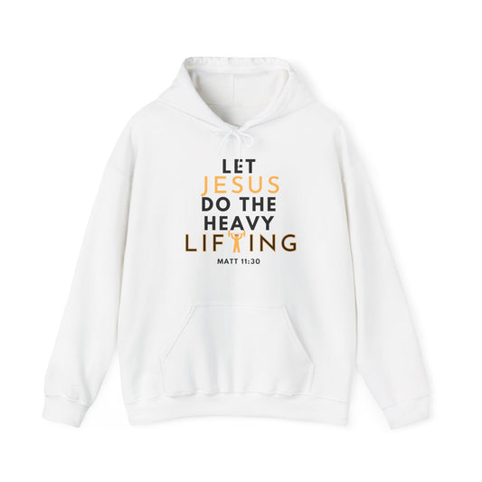 Let Jesus Do The Heavy Lifting Unisex Inspirational Hoodie