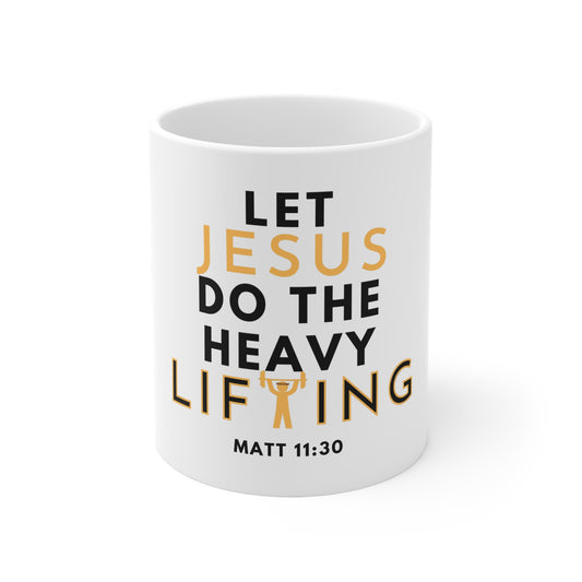 Let Jesus Do The Heavy Lifting Mug