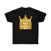 KING - Know I'm Necessary Girl Crown Edition T-Shirt for Fathers
