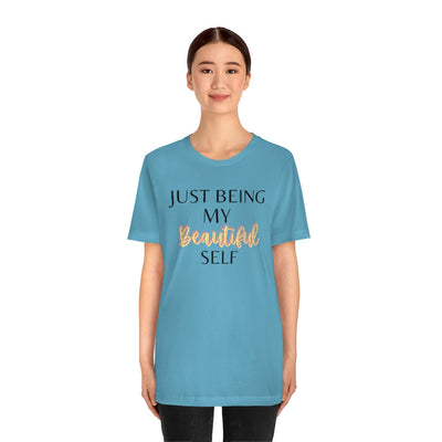 Just Being My Beautiful Self T-Shirt