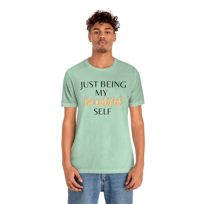 Just Being My Beautiful Self T-Shirt