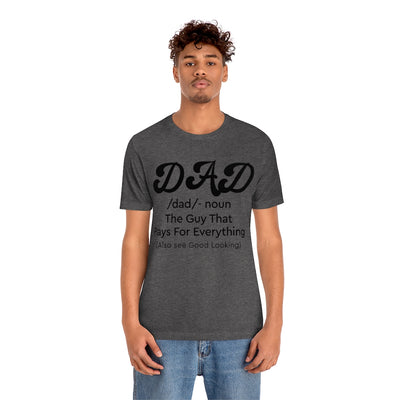 Dad - The Guy That Pays For Everything Shirt for Men