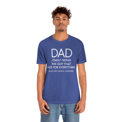 Dad - The Guy That Pays For Everything Shirt for Men