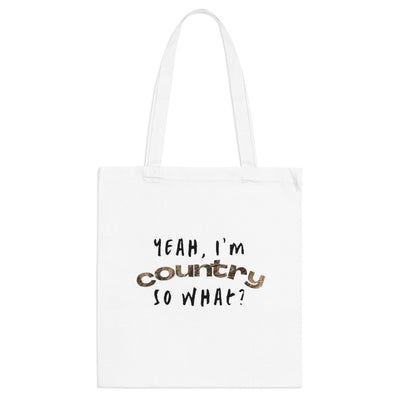I'm Country, So What? Tote Bag