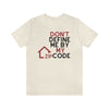 Don't Define Me By My Zip Code Unisex T-Shirt