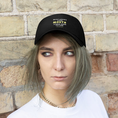 What Leaves Your Mouth Leads Your Future Unisex Trendy Cap