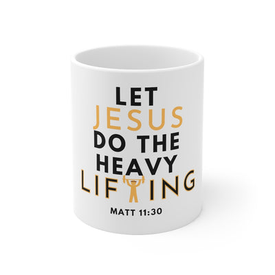 Let Jesus Do The Heavy Lifting Mug