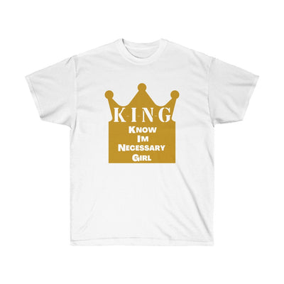 KING - Know I'm Necessary Girl Crown Edition T-Shirt for Fathers