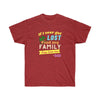 If I Ever Get Lost Find My Family They Love Me - Dad T-Shirt for Fathers