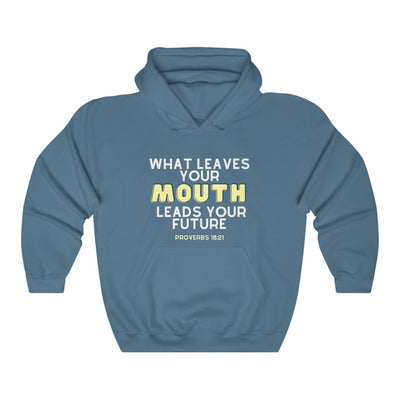 What Leaves Your Mouth, Leads Your Future Unisex Hoodies