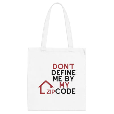 Don't Define Me By My Zip Code Tote Bag