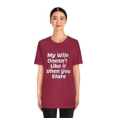 My Wife Doesn't Like It When You Stare Basic Shirt for Men