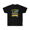 If I Ever Get Lost Find My Family They Love Me - Dad T-Shirt for Fathers